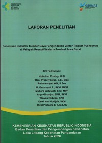 Image of Laporan Penelitian Penentuan Indikator Sumber Daya Pengendalian Vektor Tingkat Puskesmas di Wilayah Reseptif Malaria Provinsi Jawa Barat