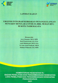 Laporan Kajian Urgensi Integrasi Penanggulangan Penyakit Menular (Covid-19, DBD, TB dan HIV)  di Kota Tasikmalaya