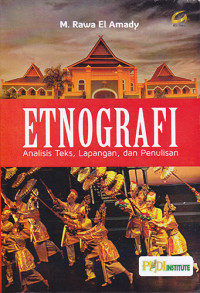 Etnografi, Analisis Teks, Lapangan dan Penulisan