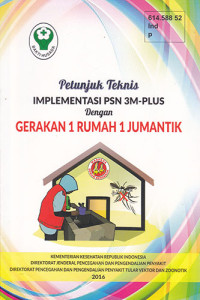 Petunjuk Teknis Implementasi PSN 3M-Plus Dengan Gerakan 1 Rumah 1 Jumantik