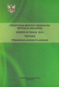 Peraturan Menteri Kesehatan Republik Indonesia Nomor 94 Tahun 2014 Tentang Penanggulangan Filariasis