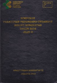 Image of Himpunan Peraturan Perundang-undangan Bidang kesehatan Tahun 2016 Jilid II