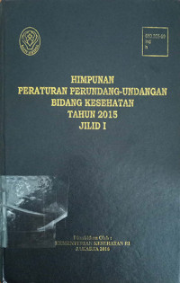 Himpunan Peraturan Perundang-undangan Bidang kesehatan Tahun 2015 Jilid I