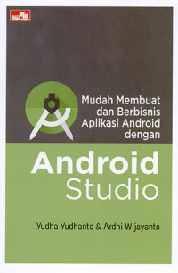 Mudah Membuat dan Berbisnis Aplikasi Android dengan Android Studio