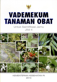 Vademekum Tanaman Obat Untuk Saintifikasi Jamu Jilid 4