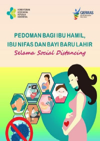 Pedoman Bagi Ibu Hamil, ibu Nifas dan Bayi Baru Lahir Selama Selama Social Distancing