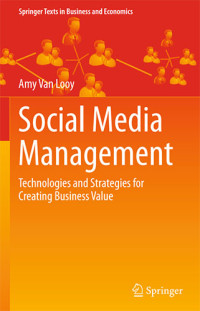 Social Media Management Technologies and Strategies for Creating Business Value