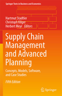 Supply Chain Management And Advanced Planning: Concept, Models, Software and Case Studies