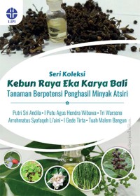 Image of Seri Koleksi Kebun Raya Eka Karya Bali Tanaman Berpotensi Penghasil Minyak Atsiri