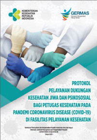 Protokol Pelayanan Dukungan Kesehatan Jiwa dan Psikososial Bagi Petugas Kesehatan Pada Pandemi Covid-19 di Fasilitas Pelayanan Kesehatan