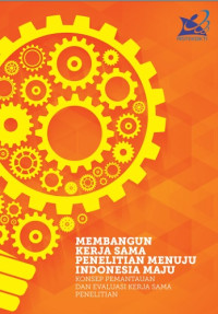 Membangun Kerja Sama Penelitian Menuju Indonesia Maju Konsep Pemantauan dan Evaluasi Kerja Sama Penelitian