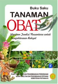 Image of Buku Saku Tanaman Obat Warisan Tradisi Nusantara Untuk Kesejahteraan Rakyat