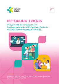 Petunjuk Teknis Penyusunan dan Pelaksanaan Strategi Komunikasi Perubahan Perilaku Percepatan Pencegahan Stunting