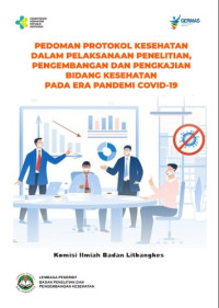 Pedoman Protokol Kesehatan dalam Pelaksanaan Penelitian, Pengembangan, dan Pengkajian Bidang Kesehatan pada Era Pandemi Covid-19