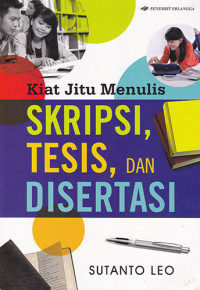 Kiat Jitu Menulis Skripsi, Tesis, dan Disertasi