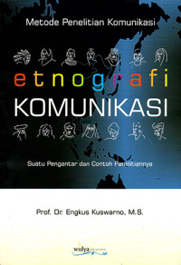 Metode Penelitian Etnografi Komunikasi Suatu Pengantar dan Contoh Penelitiannya