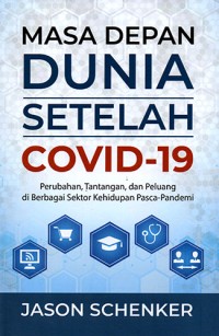 Image of Masa Depan Dunia Setelah Covid-19: Perubahan, Tantangan, dan Peluang di Berbagai Sektor Kehidupan Pasca-Pandemi