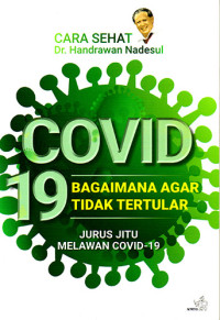 Image of Cara Sehat Dr. Handrawan Nadesul Covid-19: Bagaimana Agar Tidak Tertular Jurus Jitu Melawan Covid-19