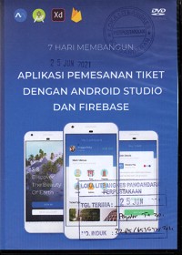 Image of 7 Hari Mebangun Aplikasi Pemesanan Tiket Dengan Android Studio dan Firebase (DVD)