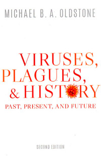 Viruses, Plagues, & History: Past, Present and Future