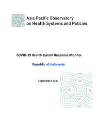 Image of Asia Pacific Observatory on Health System and Policies: Covid-19 Health System Response Monitor Republic of Indonesia