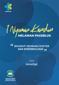 Image of I Nyoman Kandun Melawan Pagebluk: Biografi Seorang Dokter dan Epidemiologis