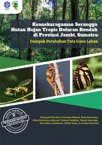 Keanekaragaman Serangga Hutan Hujan Tropis Dataran Rendah di Provinsi Jambi, Sumatra Dampak Perubahan Tata Guna Lahan
