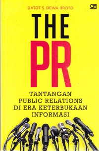 Image of The PR: Tantangan Public Relations di Era Keterbukaan Informasi