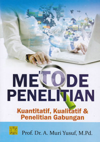 Metode Penelitian Kuantitatif, Kualitatif & Penelitian Gabungan