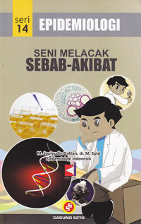 Epidemiologi : Seni Melacak Sebab - Akibat