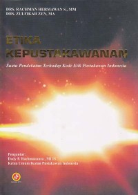 Image of Etika Kepustakawanan Suatu Pendekatan Terhadap Kode Etik Pustakawan Indonesia