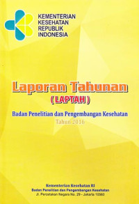 Laporan Tahunan (Laptah) Badan Penelitian dan Pengembangan Kesehatan Tahun 2016