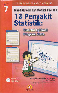 Mendiagnosis dan Menata Laksana 13 Penyakit Statistik Disertai Aplikasi Program Stata - Seri Evidence Based Medicine