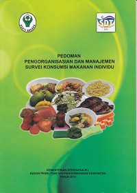 Pedoman Pengorganisasian dan Manajemen Survei Konsumsi Makanan Individu