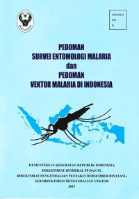 Image of Pedoman Survei Entomologi Malaria dan Pedoman Vektor Malaria di Indonesia