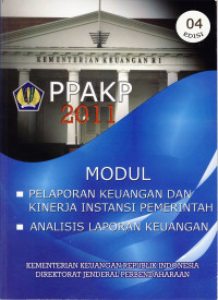 PPAKP 2011 Modul Pelaporan Keuangan dan Kinerja Instansi Pemerintah dan Analisis Laporan Keuangan