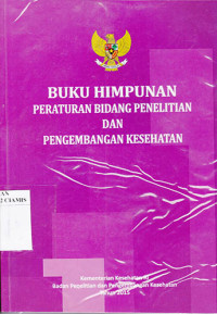 Buku Himpunan Peraturan Bidang Penelitian dan Pengembangan Kesehatan