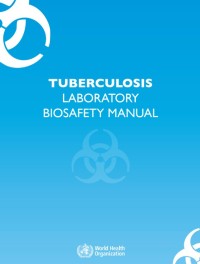 Image of Tuberculosis Laboratory Biosafety Manual