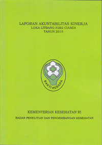 Laporan Akutabilitas Kinerja Loka Litbang P2B2 Ciamis Tahun 2015