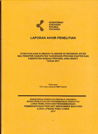Image of Laporan Akhir Penelitian Studi Evaluasi Eliminasi Filariasis di Indonesia (Studi Multisenter) Kabupaten Tangerang Provinsi Banten dan Kabupaten Subang Provinsi Jawa Barat Tahun 2017