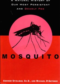 Image of Mosquito A Natural Histoy Of Our Most Persistent and Deadly Foe
