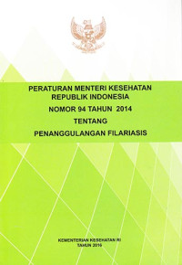 Peraturan Menteri Kesehatan Republik Indonesia Nomor 94 Tahun 2014 Tentang Penanggualangan Filariasis