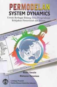 Image of Permodelan System Dynamics Untuk Berbagai Bidang Ilmu Pengetahuan Kebijakan Pemerintah dan Bisnis