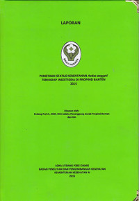 Laporan Penelitian Pemetaan Status Kerentanan Aedes aegypti Terhadap Insektisida di Propinsi Banten 2015